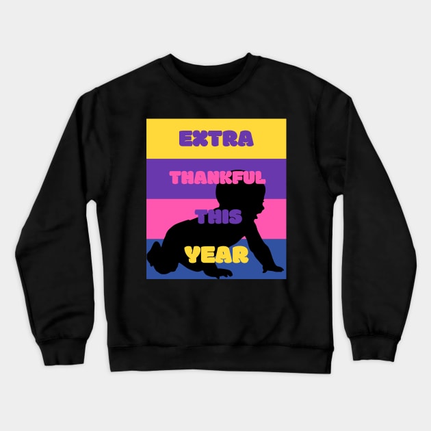 Extra Thankful This Year Crewneck Sweatshirt by dudelinart